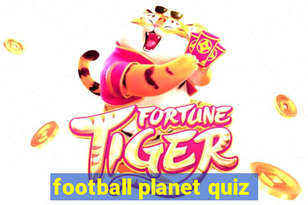 football planet quiz